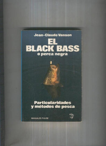 El Black Bass o perca negra. Particularidades y metodos de pesca