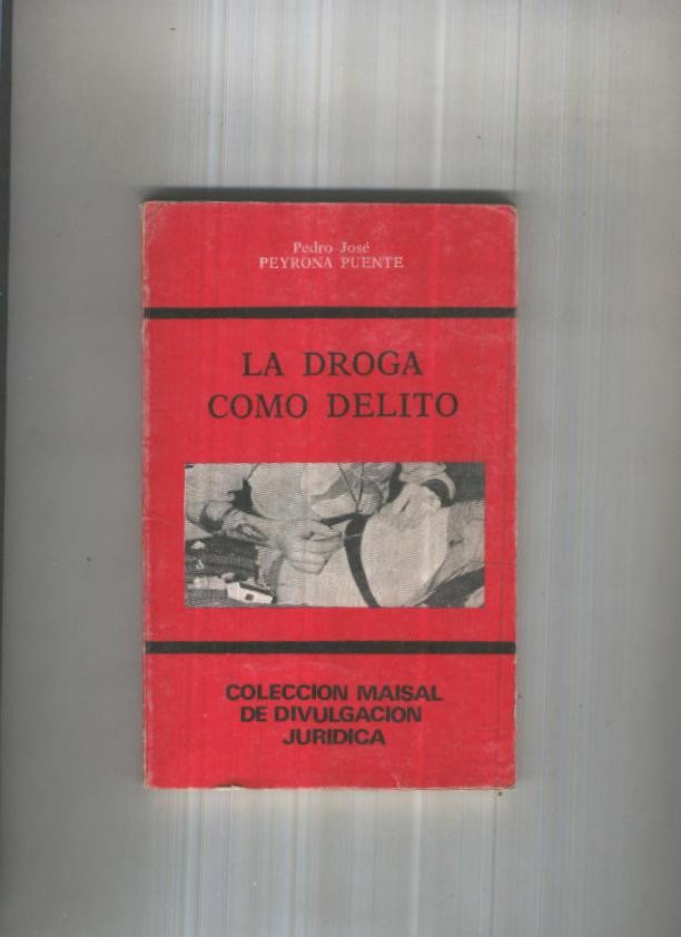 Maisal de Divulgacion Juridica: La droga como delito