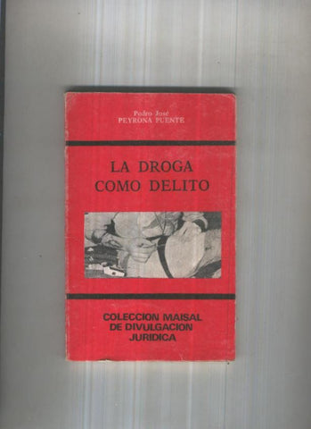 Maisal de Divulgacion Juridica: La droga como delito