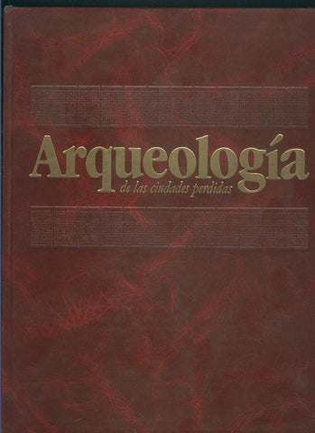 Arqueologia de las ciudades perdidas volumen 7: Medio y extremo oriente