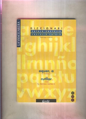 Diccionari catala-castella  / castella-catala numero 11: oquer,a / rutllar
