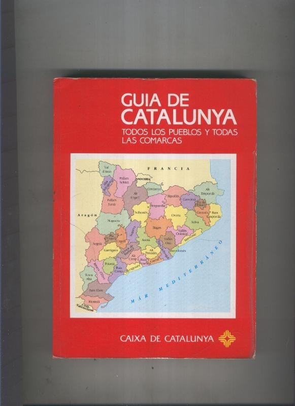 Guia de Catalunya: Todos los pueblos y todas las comarcas