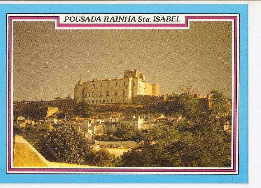 Postal 025566 : Pousada Rainha Santa Isabel. Estremoz (Portugal)
