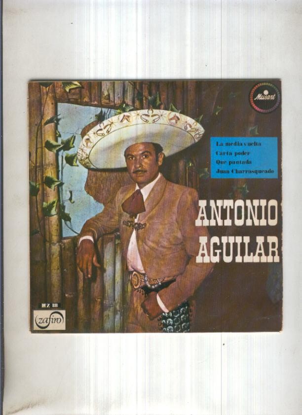 Disco Vinilo 45rpm: ANTONIO AGUILAR - La media vuelta 