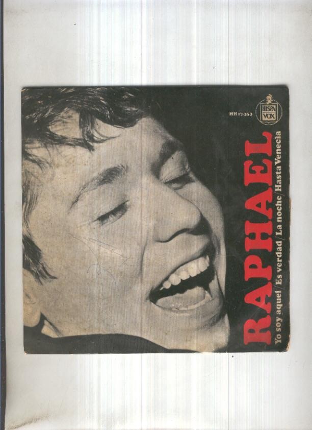 Disco Vinilo Single 45rpm: RAPHAEL - Yo soy aquel