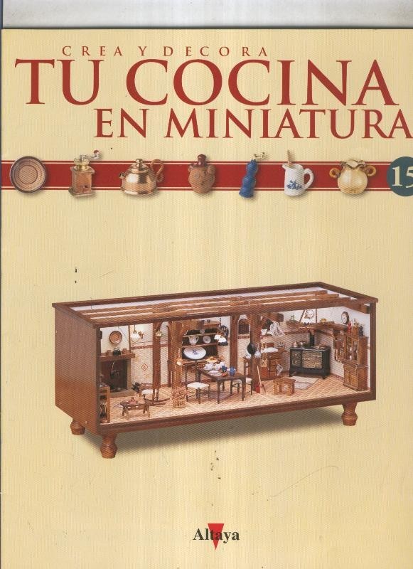 Crea y decora tu cocina en miniatura fasciculo numero 015