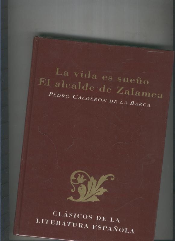 La vida es sueño. El alcalde de Zalamea