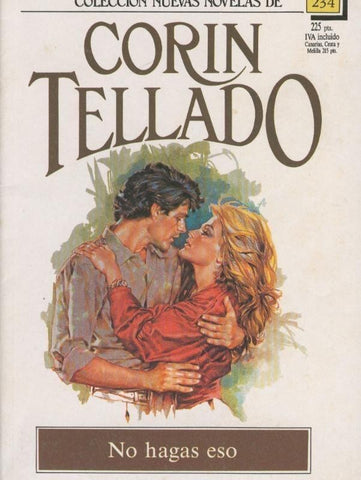 Nuevas novelas de Corin Tellado numero 234: No hagas eso