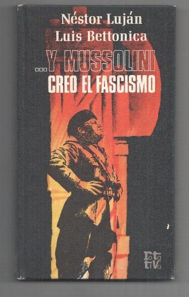 Coleccion Rota Tiva: Y Mussolini creo el fascimo
