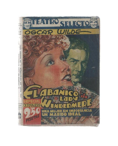 El abanico de lady Windermere - Una mujer sin importancia - Un marido ideal