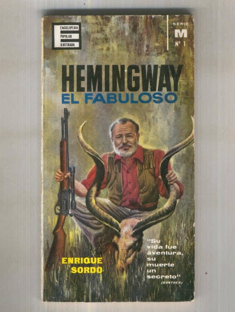 Enciclopedia popular ilustrada: Hemingway el fabuloso