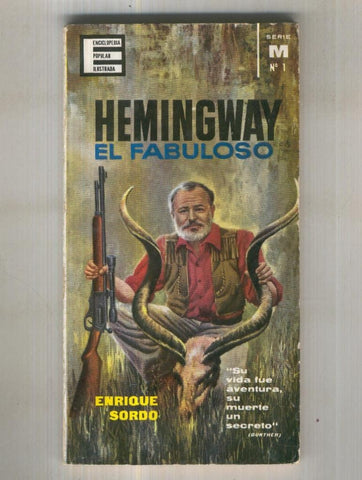 Enciclopedia popular ilustrada: Hemingway el fabuloso