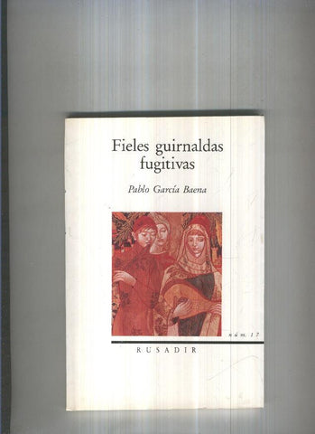 Fieles guirnaldas fugitivas