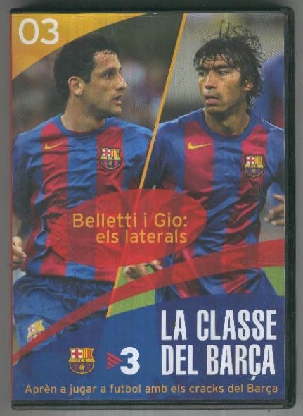 DVD Documental: LA CLASSE DEL BARCA No.03 - Belletti i Gio, els laterals (TV3)