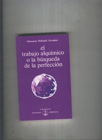 El trabajo alquimico o la busqueda de la perfeccion