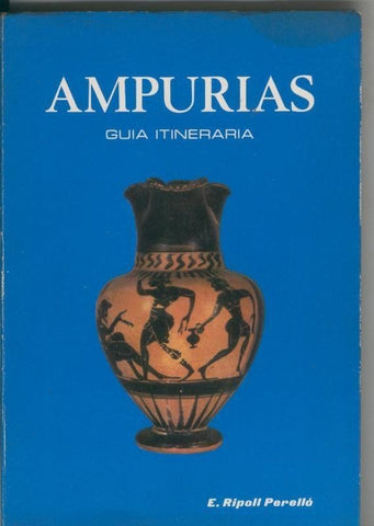 Ampurias, guia itineraria (texto en castellano unicamente)