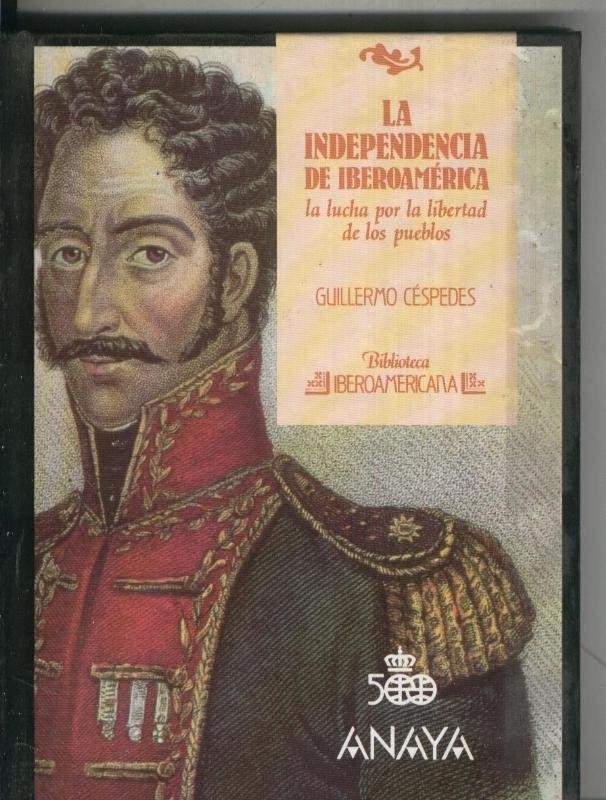 Biblioteca Iberoamericana numero 10: La independencia de Iberoamerica