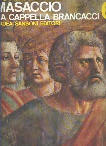 Forma e colore numero 006: Masaccio: la cappella Brancacci