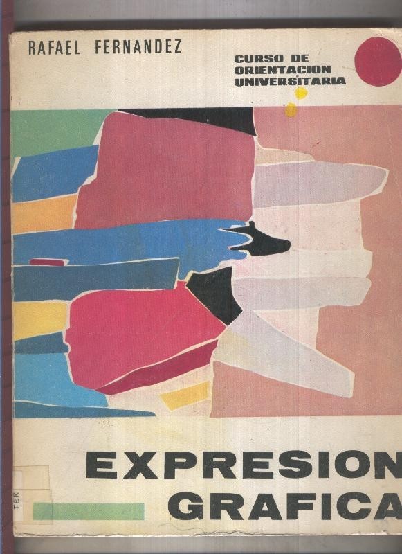 Curso de Orientacion Universitaria: La expresion grafic, tecnica estecica