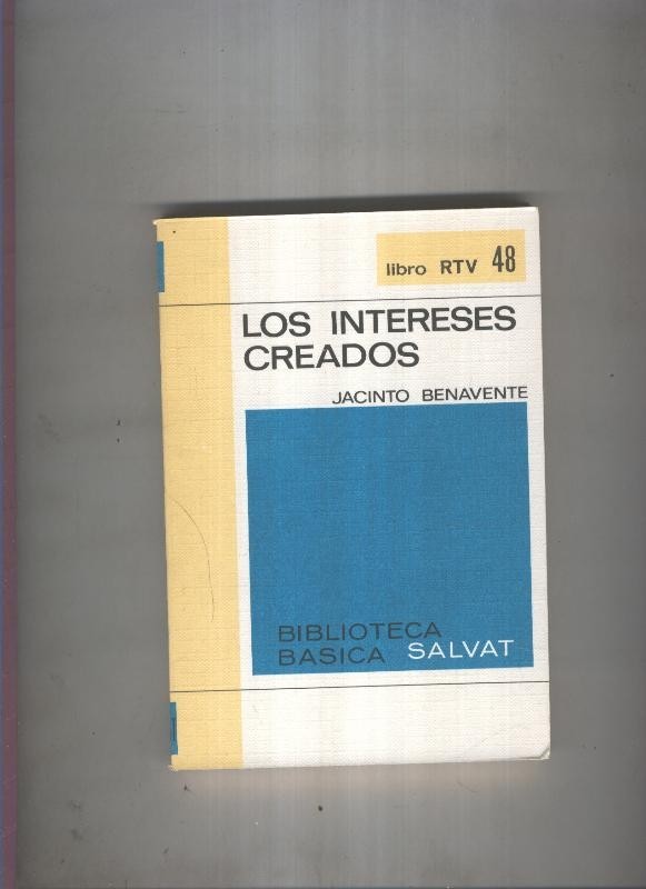 Biblioteca Basica Salvat libro RTV numero 048:Los intereses creados  (numerado 2 en interior cubierta)