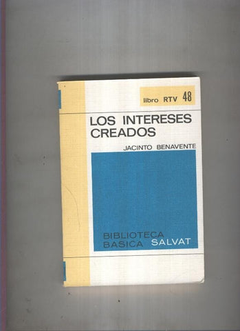 Biblioteca Basica Salvat libro RTV numero 048:Los intereses creados  (numerado 2 en interior cubierta)