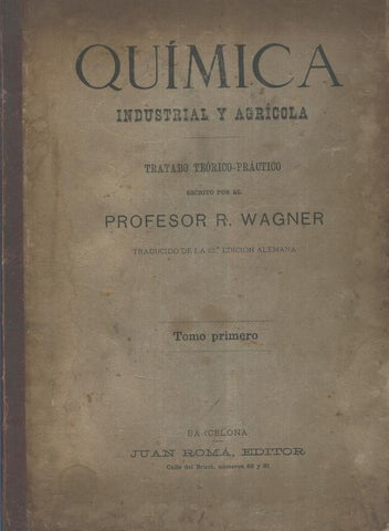 Quimica Industrial y agricola tratado teorico-practico Tomo I