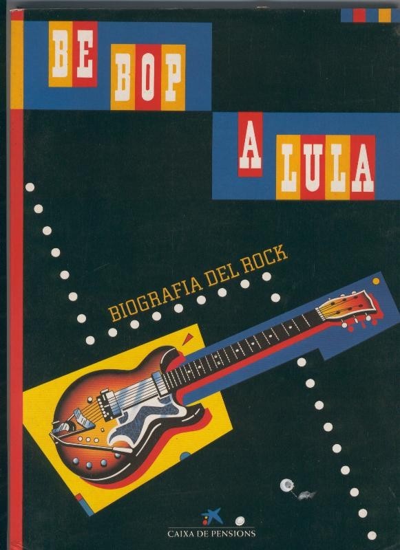 Biografia del rock: Be Bop a lula