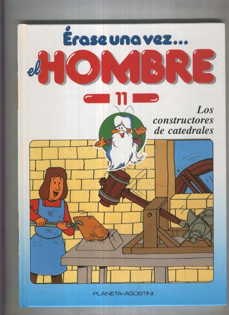 Erase una vez el hombre numero 11: Los constructores de catedrales