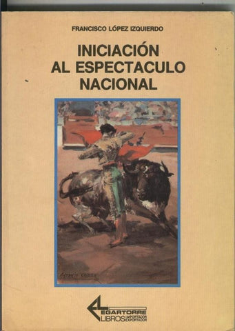 Iniciacion al espectaculo nacional