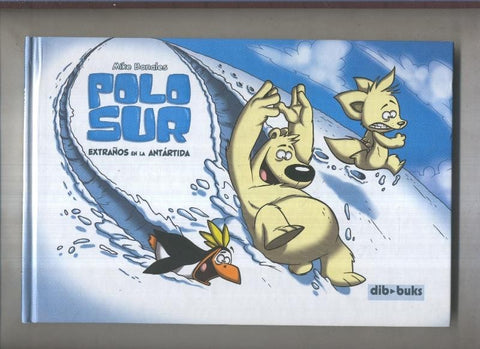 Polo Sur: extraños en la antartida