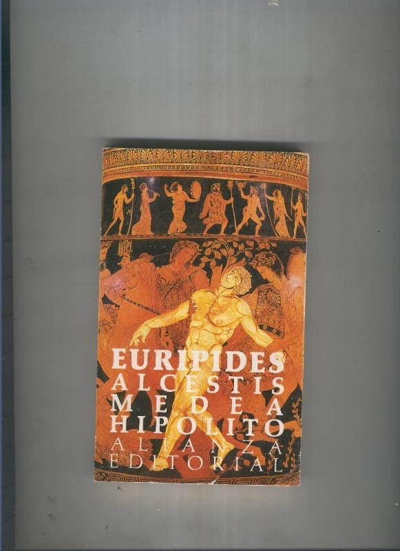 Euripides Alcestis- Medea-Hipolito