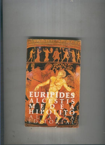 Euripides Alcestis- Medea-Hipolito