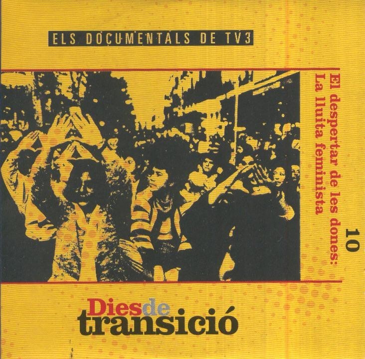 DVD Documental: Dies de transicio no.10: EL DESPERTAR DE LES DONES, LA LLUITA FEMINISTA