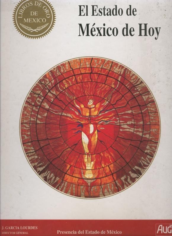 Libros de Oro de Mexico: El estado de Mexico de Hoy