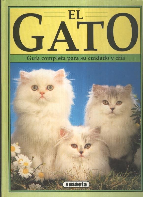 El gato, guia completa para su cuidado y cria