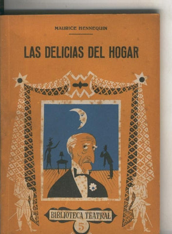 Biblioteca Teatral numero 160: Las delicias del hogar
