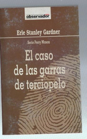 Coleccion El Observador numero 75: Perry Mason: El caso de las garras de terciopelo