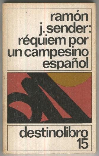 Destino libro numero 015: Requiem por un campesino español (undecima edicion)