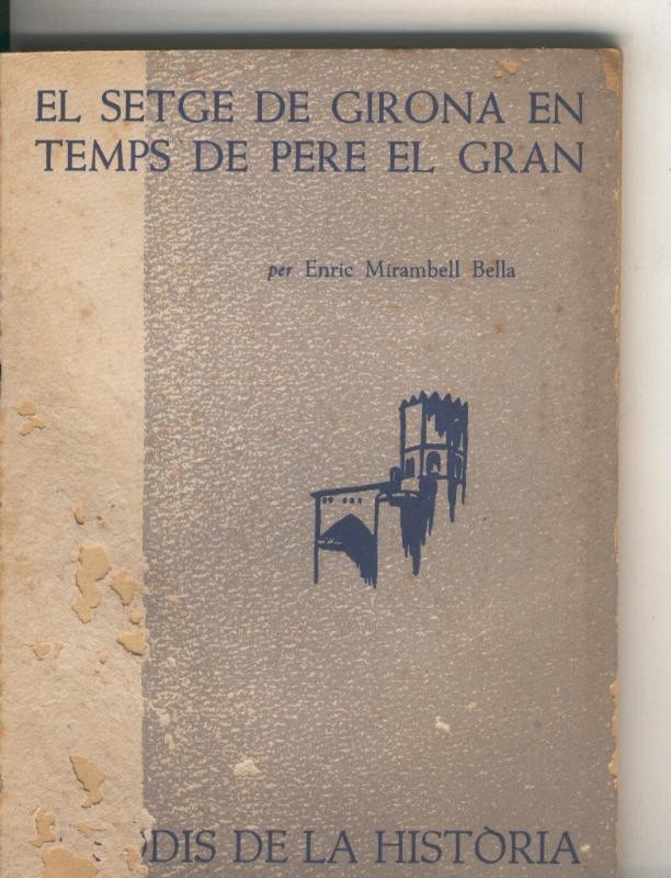 Episodis de la Historia numero 043 : El setge de Girona en temps de Pere el gran