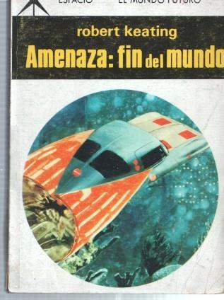 Espacio El Mundo Futuro numero 472: Amenaza: fin del mundo