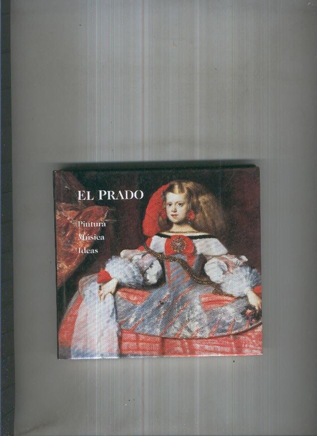 El Prado. Pintura, musica, ideas
