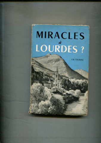 Miracles a Lourdes ?