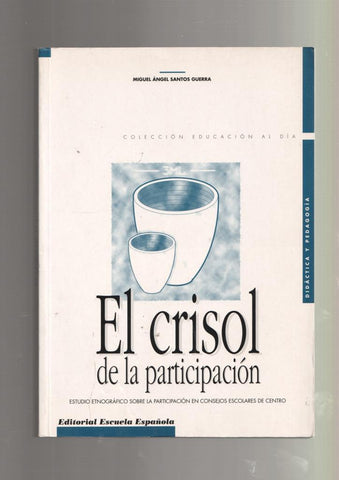 El crisol de la participacion: estudio etnografico sobre la participacion en consejos escolares de cnetro