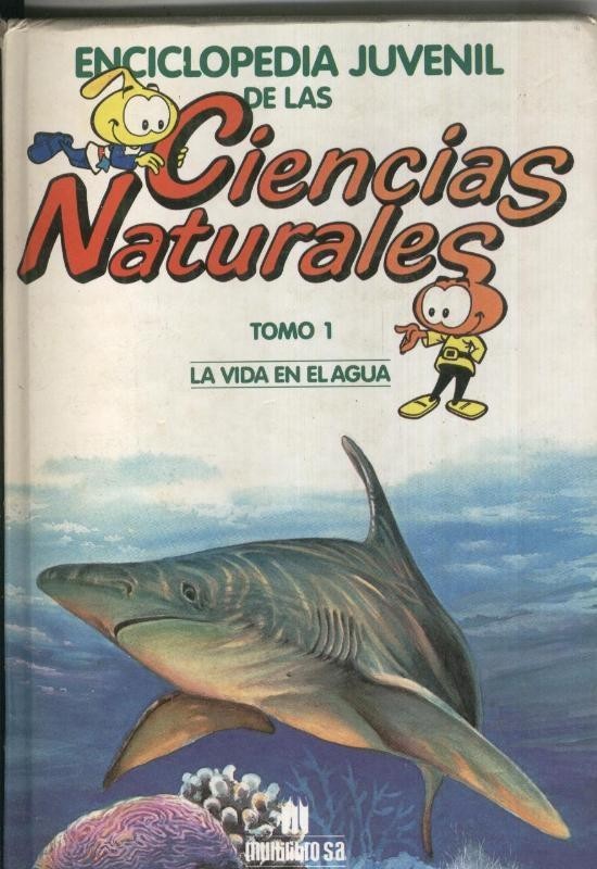 Enciclopedia Juvenil de las Ciencias Naturales tomo 01: La vida en el agua