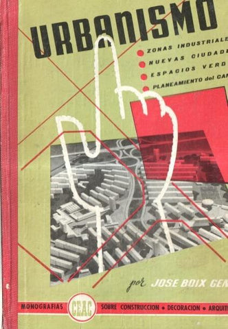 Urbanismo; zonas industriales, nuevas ciudades, espacios verdes, planeamiento del campo