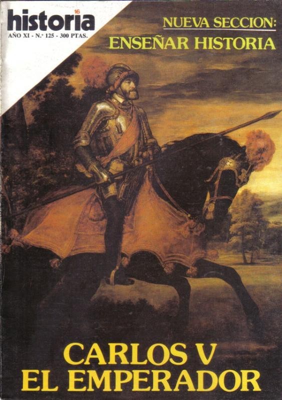 Historia 16 numero 125: Carlos V el Emperador