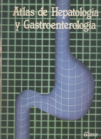Atlas de Hepatologia y Gastroenterologia
