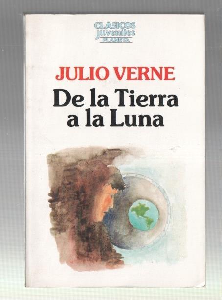 Clasicos Juveniles Planeta: De la tierra a la luna
