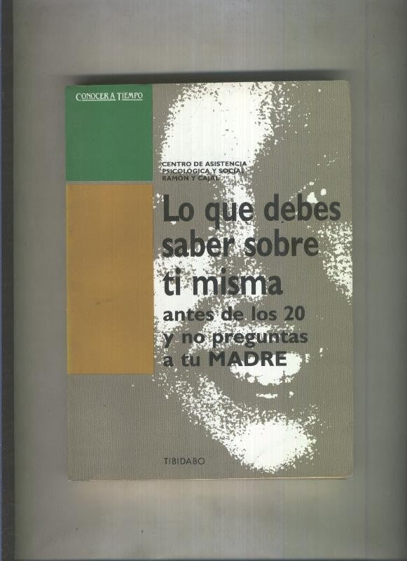 Conocer a tiempo: Lo que debes saber de ti misma antes de los 20  