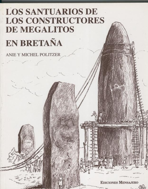Los santuarios de los constructores de Megalitos en Bretaña